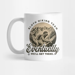 Sloth Hiking Team We Will Get There Eventually Funny Sloth Mug